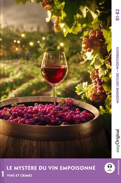 Cover: Le Mystère du vin empoisonné - Französische Krimi-Lektüre B1-B2