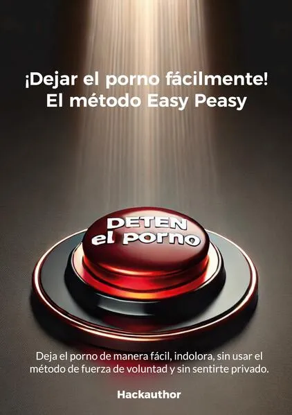 ¡Dejar el porno fácilmente! El método Easy Peasy