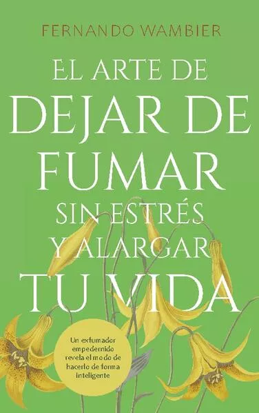 El arte de dejar de fumar sin estrés y alargar tu vida