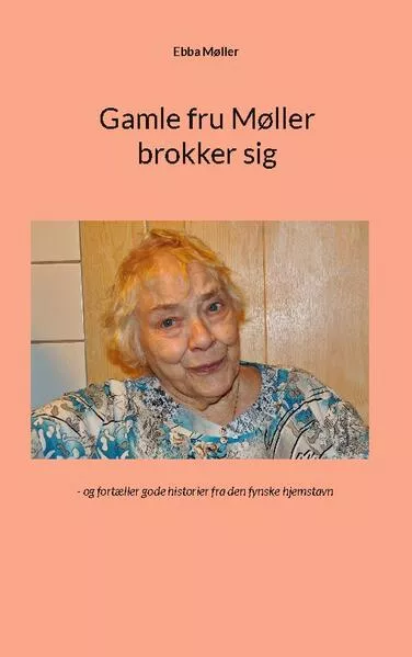 Gamle fru Møller brokker sig