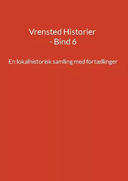 Vrensted Historier - Bind 6
