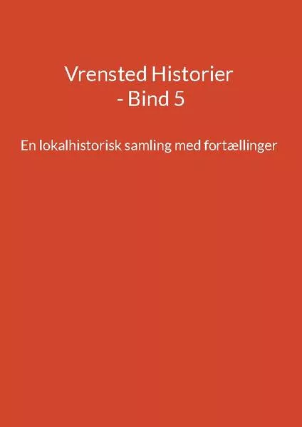 Vrensted Historier - Bind 5