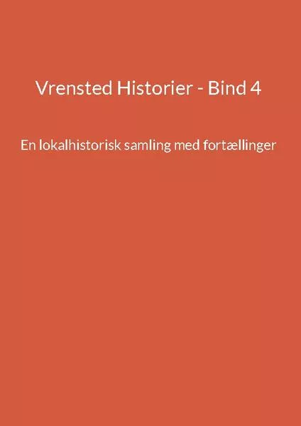 Vrensted Historier - Bind 4