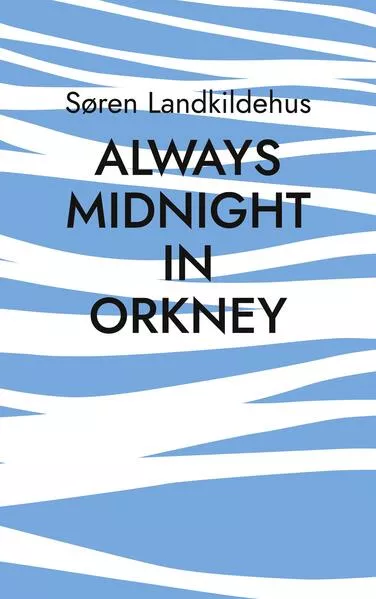 Always Midnight In Orkney