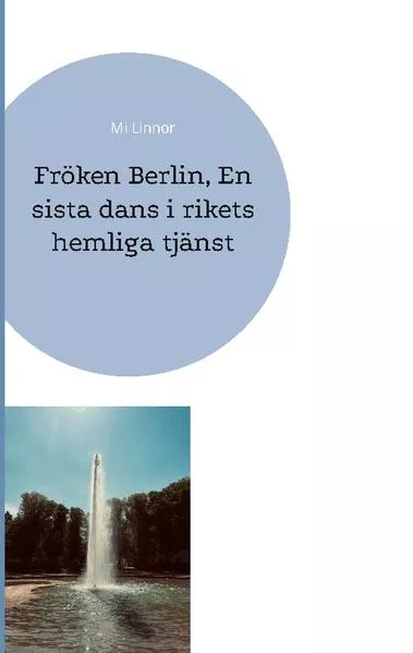 Fröken Berlin, En sista dans i rikets hemliga tjänst