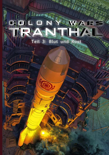 COLONY WARS TRANTHAL (4-tlg. SciFi-Serie, Softcover, Teil 3)