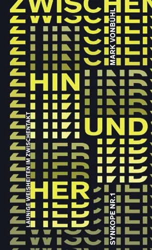 ZWISCHEN HIN UND HER: Launige Weisheiten im Zwischentakt: Launige Weisheiten im Zwischentakt Synkope Nr.1