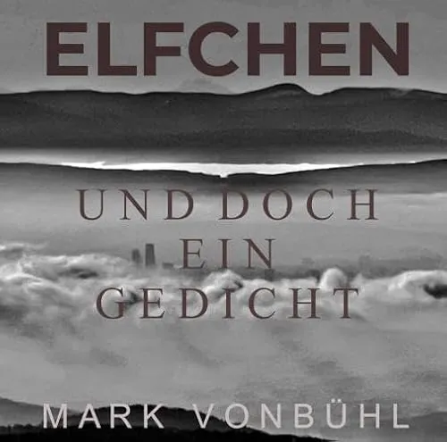 ELFCHEN: UND DOCH EIN GEDICHT