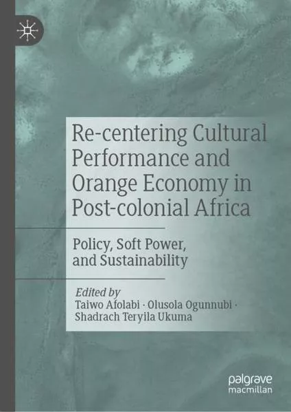 Cover: Re-centering Cultural Performance and Orange Economy in Post-colonial Africa