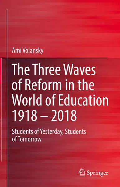 The Three Waves of Reform in the World of Education 1918 – 2018