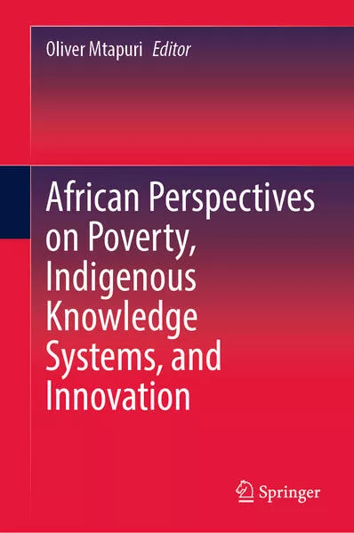 African Perspectives on Poverty, Indigenous Knowledge Systems, and Innovation