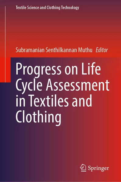 Progress on Life Cycle Assessment in Textiles and Clothing