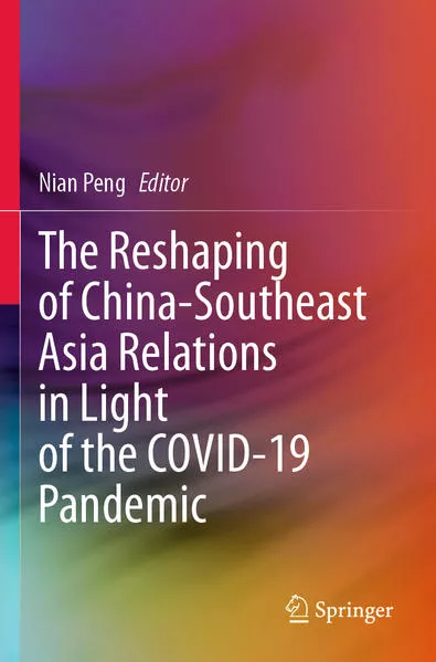 The Reshaping of China-Southeast Asia Relations in Light of the COVID-19 Pandemic