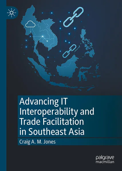 Cover: Advancing IT Interoperability and Trade Facilitation in Southeast Asia