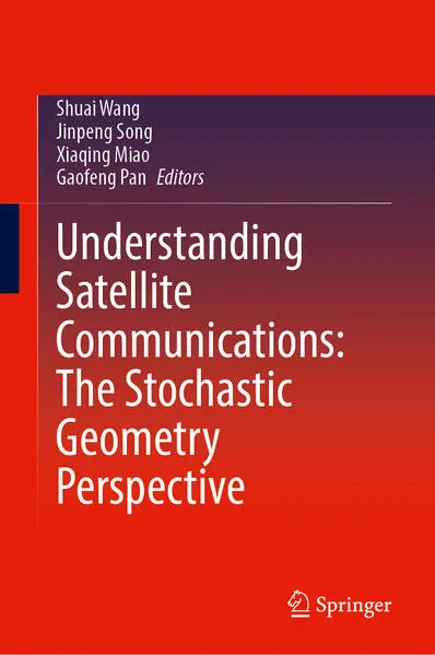 Understanding Satellite Communications: The Stochastic Geometry Perspective