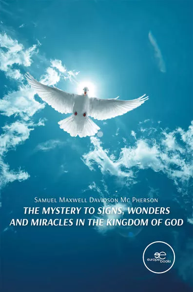 THE MYSTERY TO SIGNS, WONDERS AND MIRACLES IN THE KINGDOM OF GOD