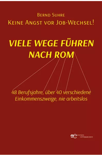 48 BERUFSJAHRE, ÜBER 40 VERSCHIEDENE EINKOMMENSZWEIGE, NIE ARBEITSLOS