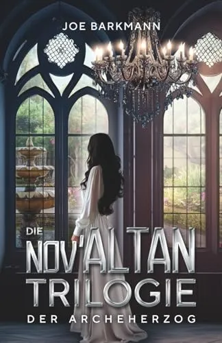 Die Nov'Altan Trilogie: Der Archeherzog