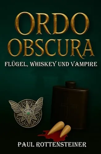 Ordo Obscura – Flügel, Whiskey und Vampire