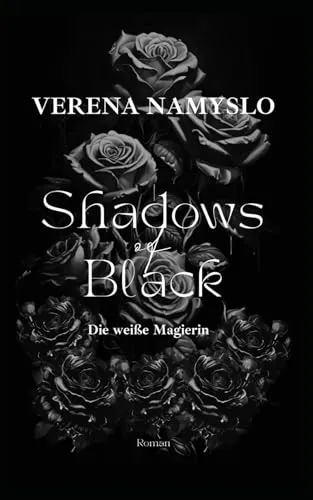 Shadows of Black: Die weiße Magierin (Teil I -IV)