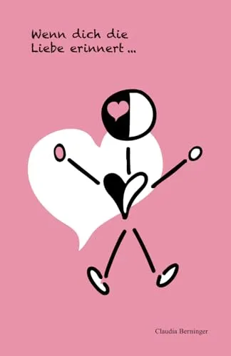 Wenn dich die Liebe erinnert ...: Sei mutig!