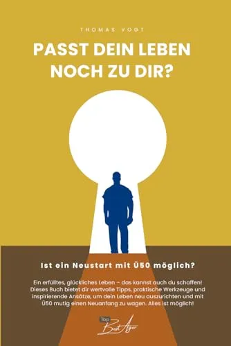 Passt dein Leben noch zu dir? Ist ein Neustart mit Ü50 möglich?