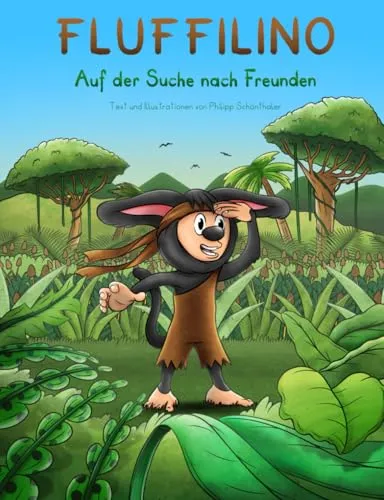 Fluffilino - Auf der Suche nach Freunden: Abenteuerlustiges Kinderbuch über neue Freundschaften, Dschungel, Tiere, ansprechende und farbenfrohe Illustrationen, Gute-Nacht-Geschichte