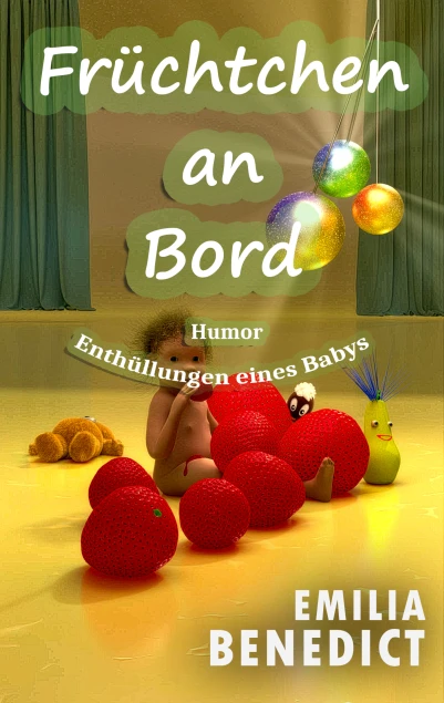 Früchtchen an Bord: Enthüllungen eines Babys (Always Differently, Band 2)