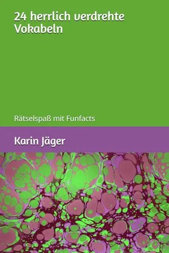 Cover: 24 herrlich verdrehte Vokabeln: Rätselspaß mit Funfacts