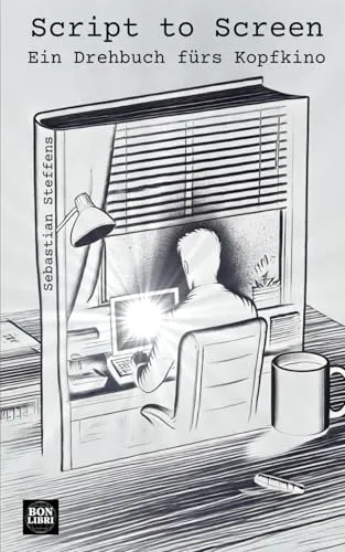 Script to Screen - Ein Drehbuch fürs Kopfkino