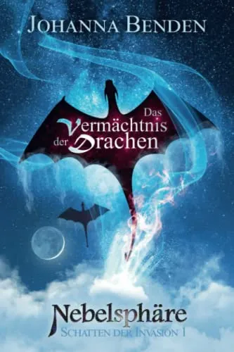 Nebelsphäre - Das Vermächtnis der Drachen (Schatten der Invasion, Band 1)