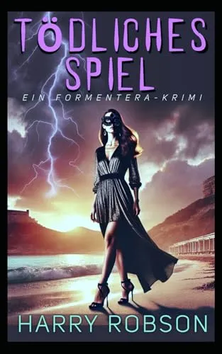 Tödliches Spiel: Ein Formentera Krimi