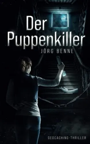Der Puppenkiller: Geocaching-Thriller