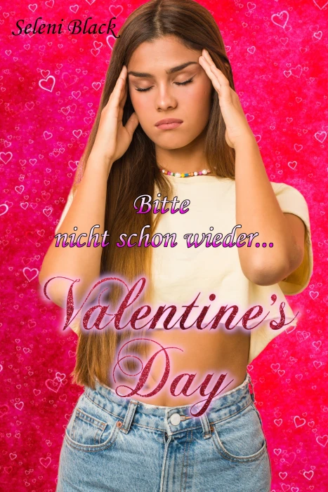 Bitte nicht schon wieder...: Valentine's Day