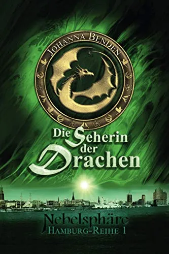 Nebelsphäre - Die Seherin der Drachen (Hamburg-Reihe, Band 1)