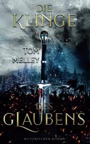 Die Klinge des Glaubens: Historischer Roman (Die packende Mittelalter-Saga, Band 3)