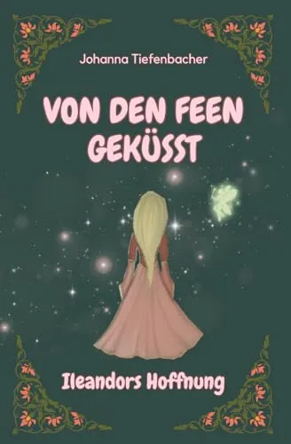 Von den Feen geküsst: Ileandors Hoffnung