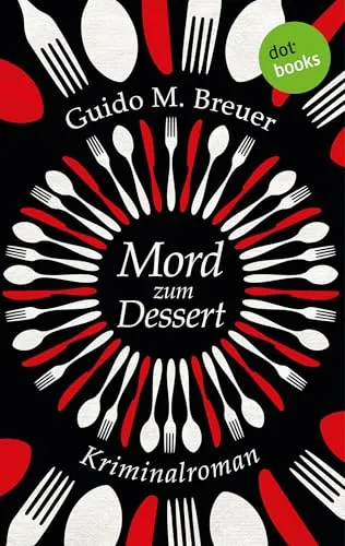 Mord zum Dessert: Das außergewöhnliche Leben der Auftragskiller Ettore und Jaques (KBV-Krimi)