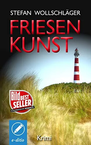 Friesenkunst: Ostfriesen-Krimi (Diederike Dirks ermittelt 1)