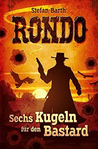 RONDO: Sechs Kugeln für den Bastard