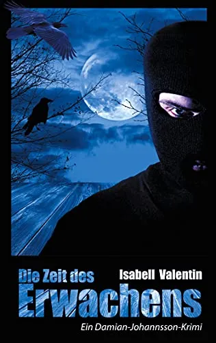 Die Zeit des Erwachens: Ein Damian-Johannsson-Krimi (Damian-Johannsson-Krimis 2)