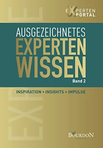Ausgezeichnetes Expertenwissen: Inspiration, Insights, Impulse