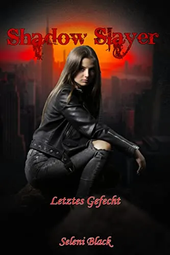 Letztes Gefecht (Shadow Slayer 3)