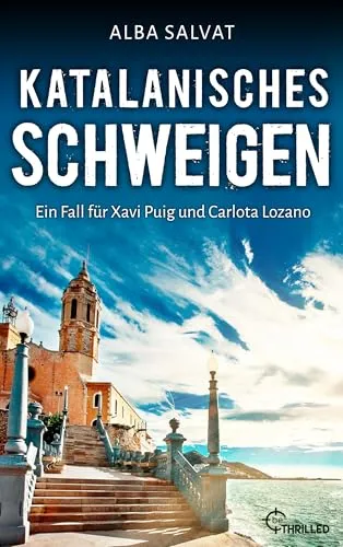 Katalanisches Schweigen: Der perfekte Krimi für einen Urlaub in Barcelona und Umgebung (Xavi Puig & Carlota Lozano 1)
