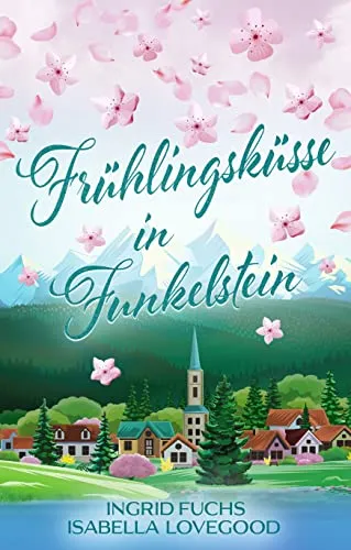 Frühlingsküsse in Funkelstein