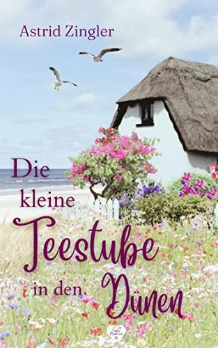 Die kleine Teestube in den Dünen: Sylt-Roman (Sylt Forever-Reihe)