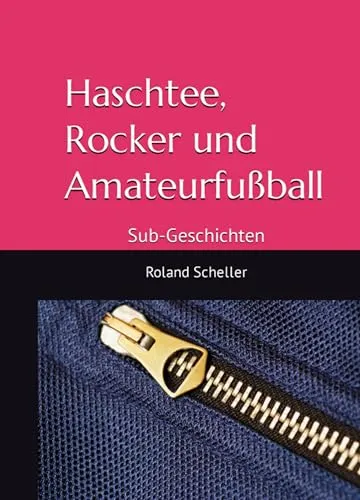 Haschtee, Rocker und Amateurfußball: Sub-Geschichten