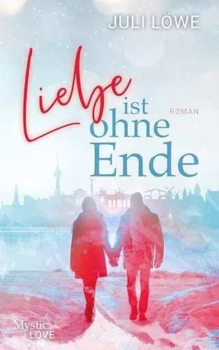 Liebe ist ohne Ende (Overlander-Reihe 2)