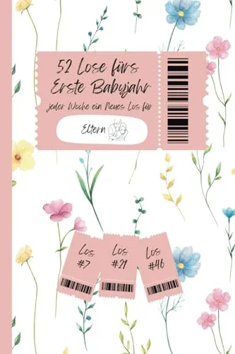 52 Lose fürs erste Babyjahr: Jede Woche ein neues Los für Eltern | Geschenk zur Geburt | Erstes Babyjahr | Eltern Geschenkidee | Selbstfürsorge für Mama und Papa | Eltern Losbuch