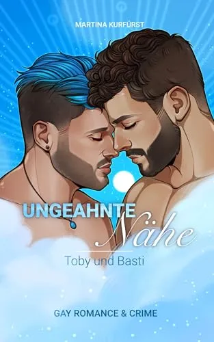Ungeahnte Nähe: Toby und Basti